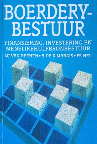 Boerderybestuur: Finansiering, Investering an Menslikehulpbronbestuur | M.J. van Reenen, A. de K. Marais and P.S. Nel
