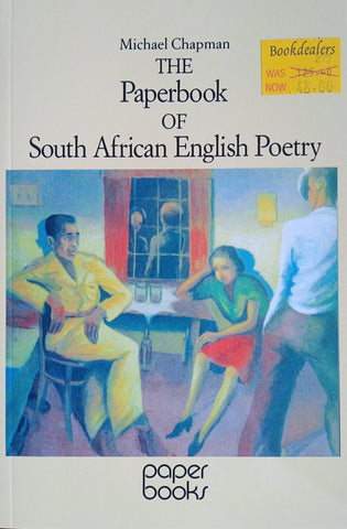 The Paperback Book of South African English Poetry | Michael Chapman
