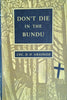 Don't Die in the Bundu | Col. D.H. Grainger