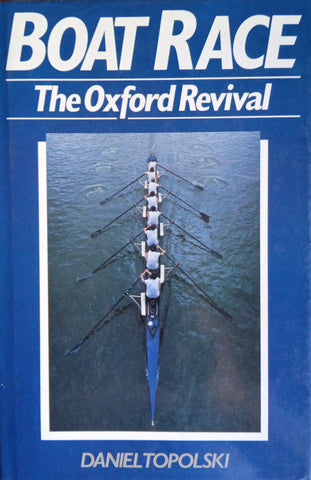 Boat Race: The Oxford Revival | Daniel Topolski