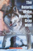 The Return of the Mexican Gray Wolf: Back to the Blue. The Firsthand Account of One Woman's Crusade to Reintroduce an Endangered Species to the Wild | Bobbie Holaday