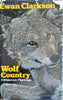Wolf Country: A Wilderness Pilgrimage | Ewan Clarkson