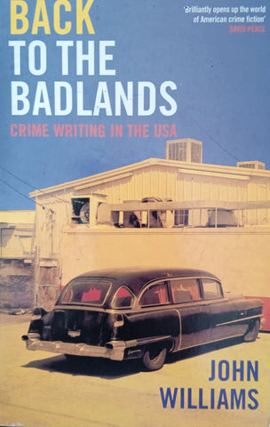 Back to the Badlands: Crime Writing in the USA | John Williams