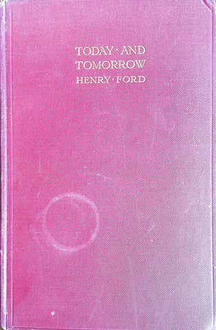 Today and Tomorrow | Henry Ford in collaboration with Samuel Crowther