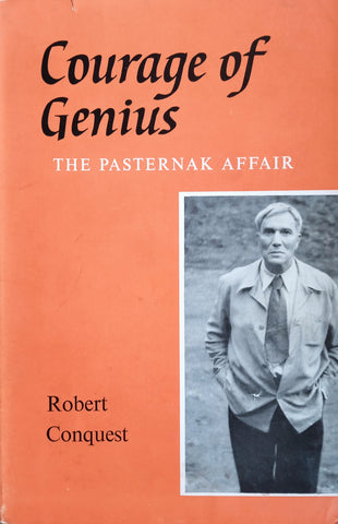 Courage of Genius. The Pasternak Affair: A Documentary Report on its Literary and Political Significance | Robert Conquest