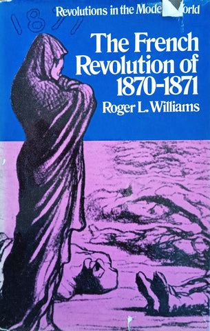 The French Revolution of 1870 - 1871 | Roger L. Wiliams