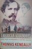 American Scoundrel: Love, War and Politics in Civil War America | Thomas Keneally