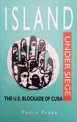 Island Under Siege: The U.S. Blockade of Cuba | Pedro Prada