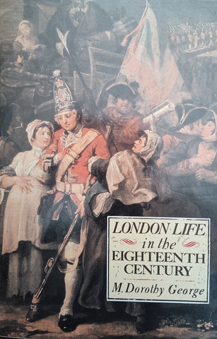 London Life in the Eighteenth Century | M. Dorothy George