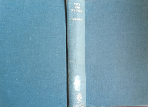 City and Region: A Geographical Interpretation | Robert E. Dickinson