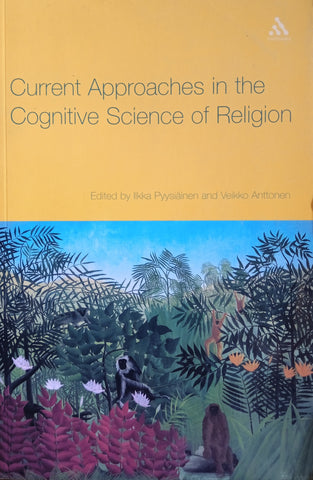 Current Approaches in the Cognitive Science of Religion | Likka Pyysiainen and Veikko Antonnen