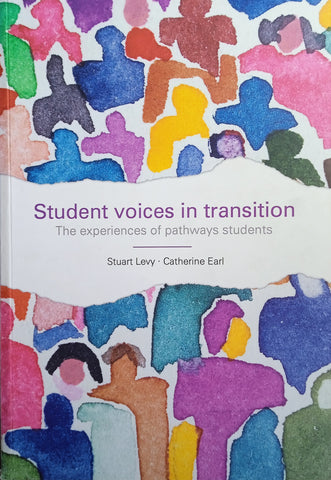 Student Voices in Transition: The Experience of Pathways Students | Stuart Levy and Catherine Earl