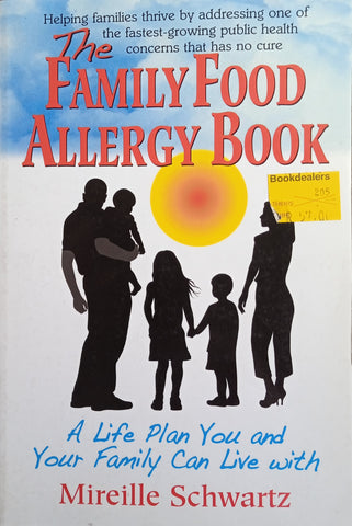 The Family Food Allergy Book. A Life Plan You and Your Family Can Live By | Mireille Schwartz