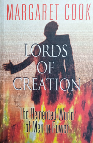 Lords of Creation: The Demented World of Men in Power | Margaret Cook
