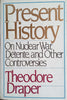 Present History. On Nuclear War, Detente, and Other Controversies | Theodore Draper