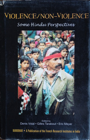 Violence / Non-Violence: Some Hindu Perspectives | Denis Vidal, Gilles Tarabout and Eric Meyer (eds.)