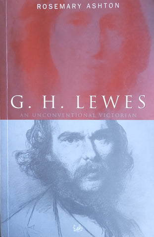 G.H. Lewis: An Unconventional Victorian | Rosemary Ashton
