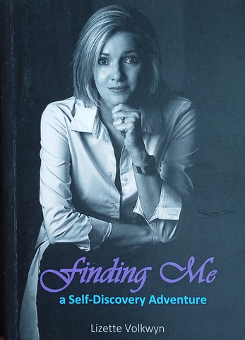 Finding Me: A Self-Discovery Adventure (Inscribed by the author) | Lizette Volkwyn