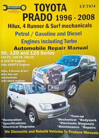Toyota Prado 1996 - 2008. Hilux, 4Runner & Surf Mechanicals. Petrol/Gasoline and Diesel Engines including Turbo. Automobile Repair Manual