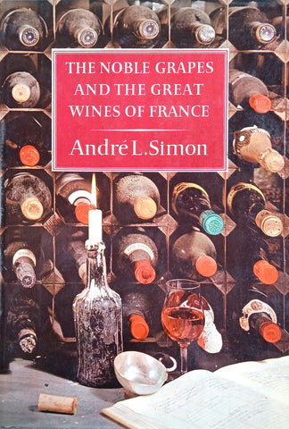 The Noble Grapes and the Wines of France | André L. Simon
