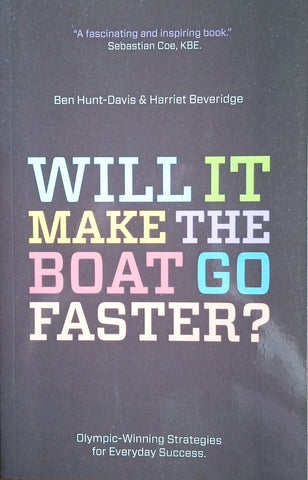 Will It Make the Boat Go Faster? (Signed by one of the authors) | Ben Hunt-Davis and Harriet Beveridge