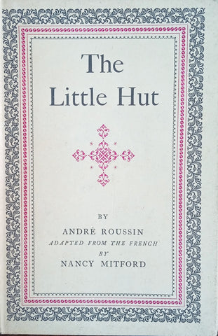 The Little Hut | André Roussin, adapted from the French by Nancy Mitford