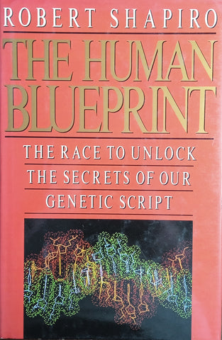 The Human Blueprint: The Race to Unlock the Secrets of Our Genetic Script | Robert Shapiro