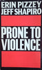 Prone to Violence | Erin Pizzey and Jeff Shapiro