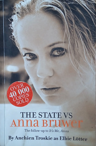 The State VS Anna Bruwer | Anchien Troskie writing as Elbie Lotter
