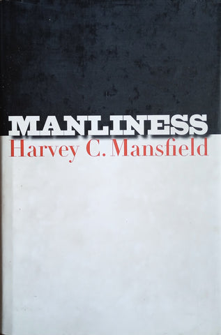 Manliness | Harvey C. Mansfield