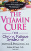 The Vitamin Cure for Chronic Fatigue Syndrome | Jonathan E. Prousky M.Sc, N.D.