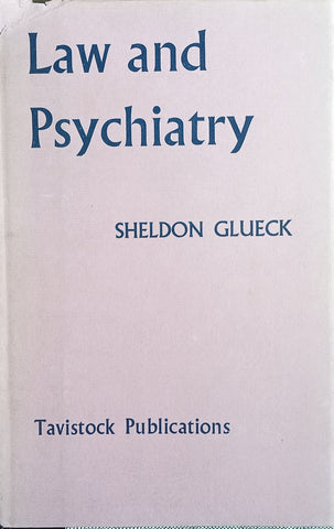 Law and Psychiatry: Cold War or Entente Cordiale? | Sheldon Glueck