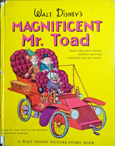 Walt Disney's Magnificent Mr. Toad, From The Walt Disney Motion Picture "Ichabod and Mr. Toad", Based On "The WInd In The Willows", By Kenneth Grahame