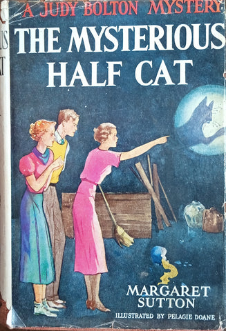 The Mysterious Half Cat. A Judy Bolton Mystery | Margaret Sutton, Illustrated by Pelagie Doane