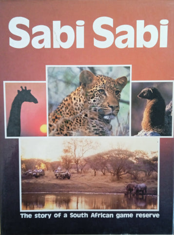 Sabi Sabi. The Story of a South African Game Reserve | James Clarke