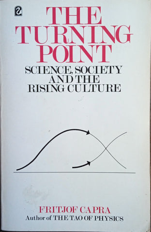 The Turning Point: Science, Society and the Rising Culture | Fritjof Capra
