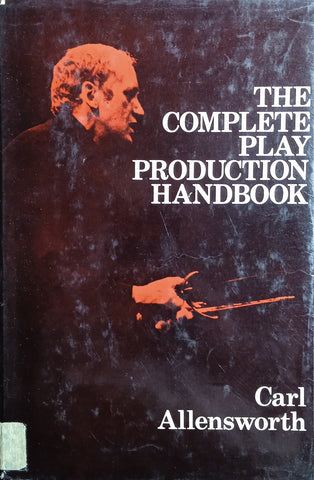 The Complete Play Production Handbook | Carl Allensworth