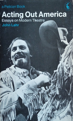 Acting Out America: Essays on Modern Theatre | John Lahr