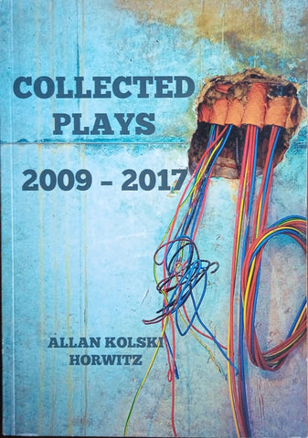 Collected Plays 2009 - 2017 | Allan Kolski Horwitz