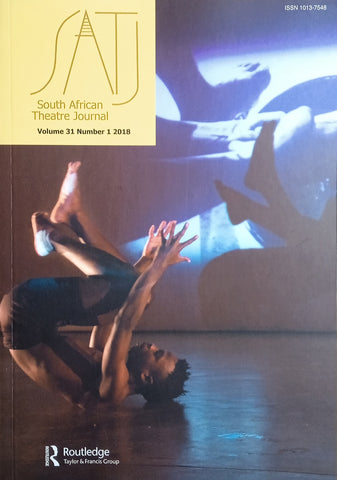 South African Theatre Journal (Volume 31 Numbers 1 2018)