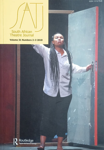 South African Theatre Journal (Volume 31 Numbers 2 - 3 2018)