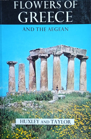 Flowers of Greece and the Aegean | Anthony Huxley and William Taylor