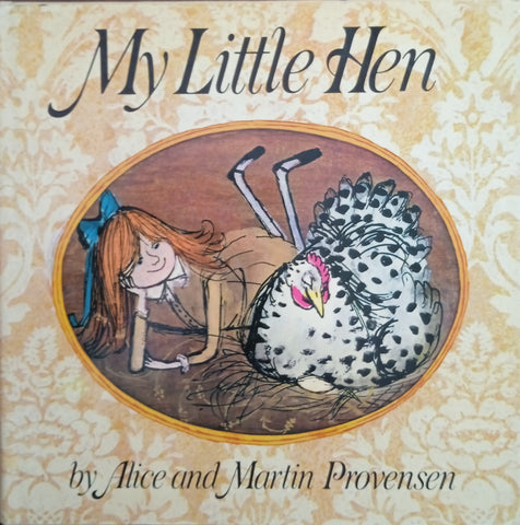 My Little Hen | Alice and Martin Provensen