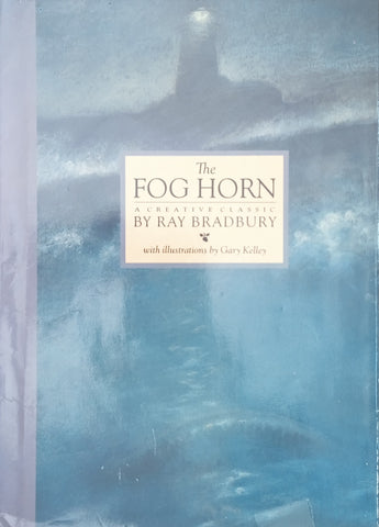 The Fog Horn | Ray Bradbury, Illustrations by Gary Kelly