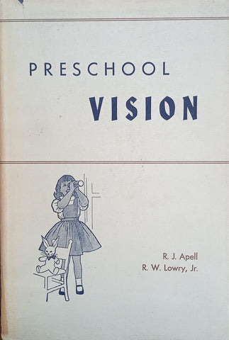 Preschool Vision: Tests, Diagnosis, Guidance | R.J. Apell and R.W. Lowry, Jr.