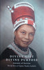 Divine Gift Divine Purpose, Journey of Service: The Life Story of Virginia Thudiso Gcabashe (Inscribed) | Gwinyayi Dzinesa