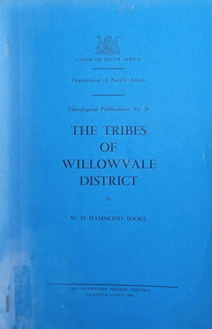 The Tribes of the Willowvale District. Ethnological Publications no. 36 | W.D. Hammond-Tooke