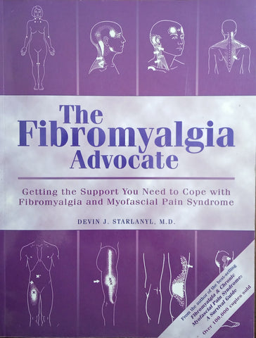 The Fibromyalgia Advocate. Getting the Support you Need to Cope with Fibromyalgia and Myofascial Pain Syndrome | Devin J. Starlanyl M.D.