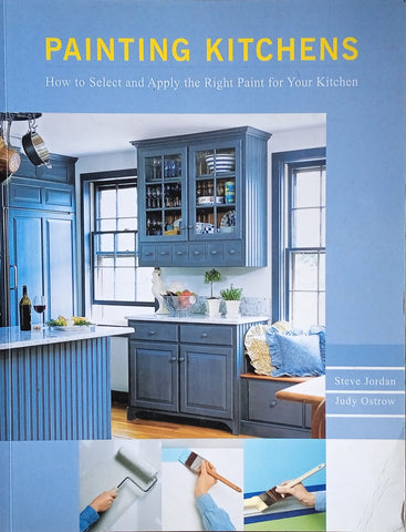 Painting Kitchens: How to Select and Apply the Right Paint for Your Kitchen | Steve Jordan and Judy Ostrow