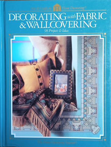Decorating with Fabric and Wallcovering. 98 Projects and Ideas